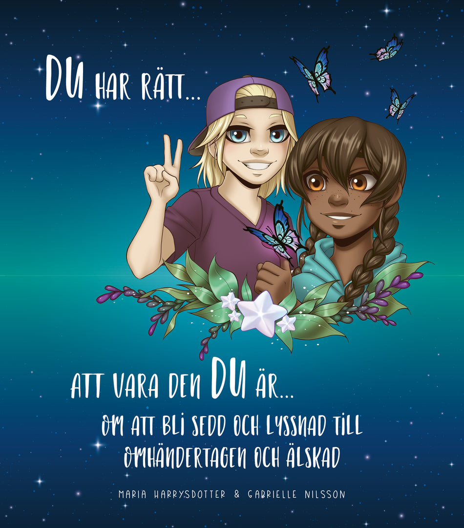 Valokuva kirjasta Maria Harrysdotter Du har rätt att vara den du är om att bli sedd och lyssnad till, omhändertagen och älskad, kuuluu tuoteryhmään Ruots lapset nuoret ja sarjakuvat.