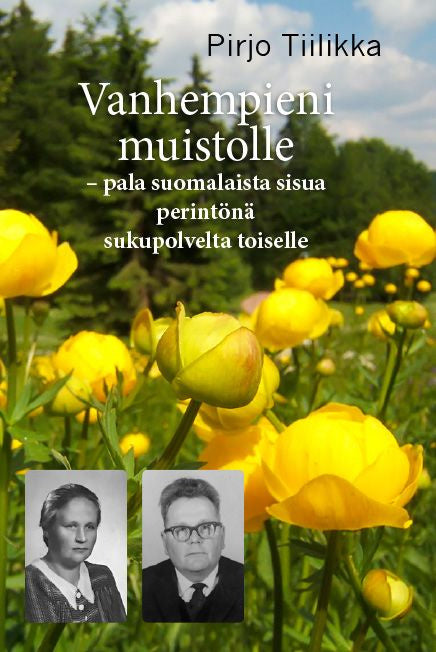 Valokuva kirjasta Pirjo Tiilikka Vanhempieni muistolle, kuuluu tuoteryhmään Elämäkerrat muistelmat.