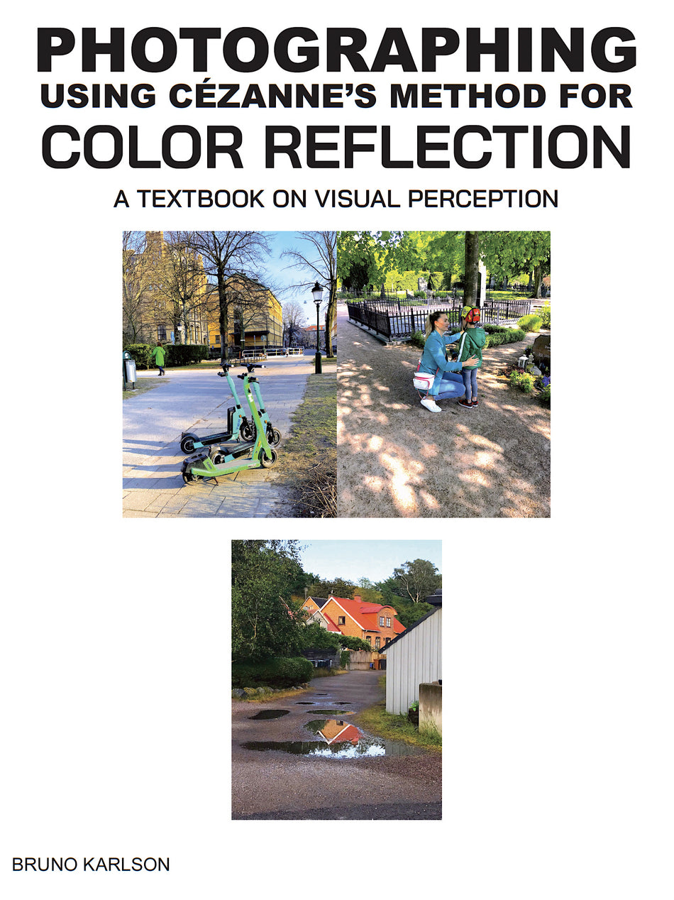 Valokuva kirjasta Bruno Karlson PHOTOGRAPHING using Cézanne's method for color reflection. A textbook on visual perception., kuuluu tuoteryhmään Ruots harrasteet taide.