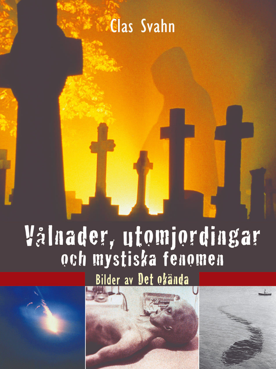Valokuva kirjasta Clas Svahn Vålnader, utomjordingar och mystiska fenomen : bilder av det okända, kuuluu tuoteryhmään Ruots muu tieto.