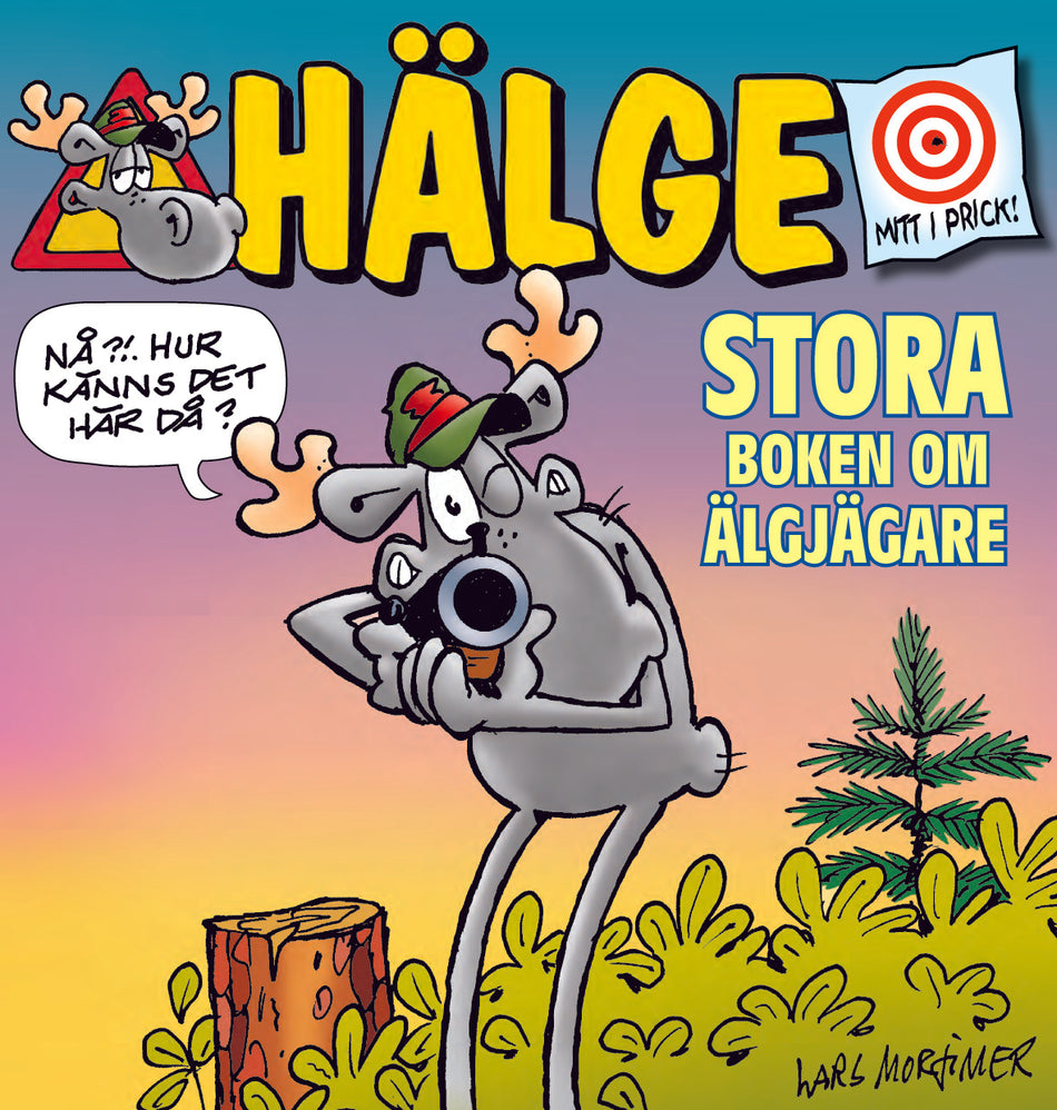 Valokuva kirjasta Lars Mortimer Hälge. Stora boken om älgjägare, kuuluu tuoteryhmään Ruots lapset nuoret ja sarjakuvat.
