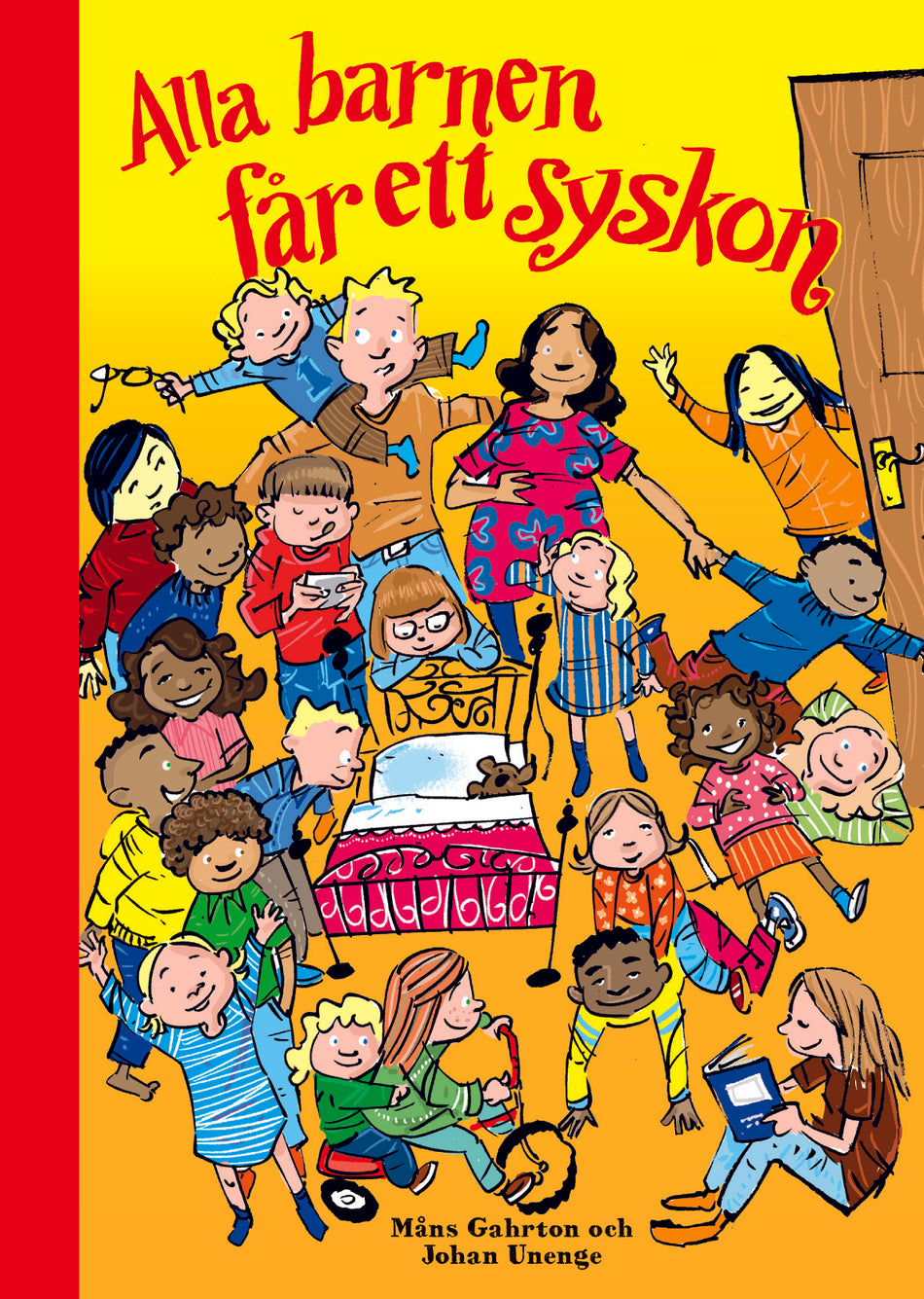 Valokuva kirjasta Måns Gahrton / Johan Unenge Alla barnen får ett syskon, kuuluu tuoteryhmään Ruots lapset nuoret ja sarjakuvat.