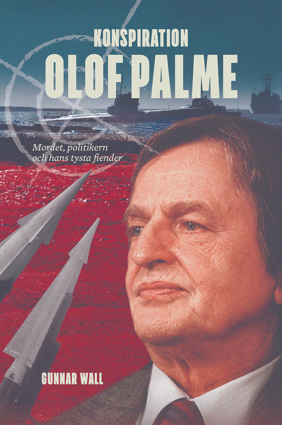 Valokuva kirjasta Gunnar Wall Konspiration Olof Palme : mordet, politikern och hans tysta fiender, kuuluu tuoteryhmään Ruots muu tieto.