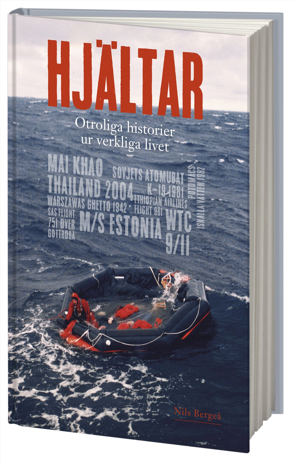 Valokuva kirjasta Nils Bergeå Hjältar - Otroliga historier ur verkliga livet, kuuluu tuoteryhmään Ruots muu tieto.