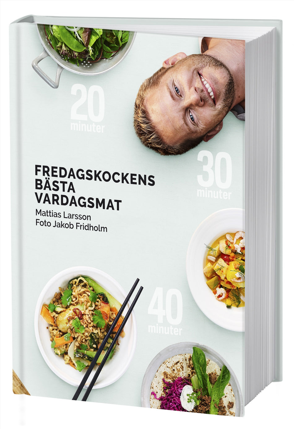 Valokuva kirjasta Mattias Larsson Fredagskockens bästa vardagsmat - på 20, 30 eller 40 minuter, kuuluu tuoteryhmään Ruots harrasteet taide.