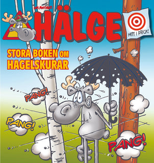 Hälge. Stora boken om hagelskurar