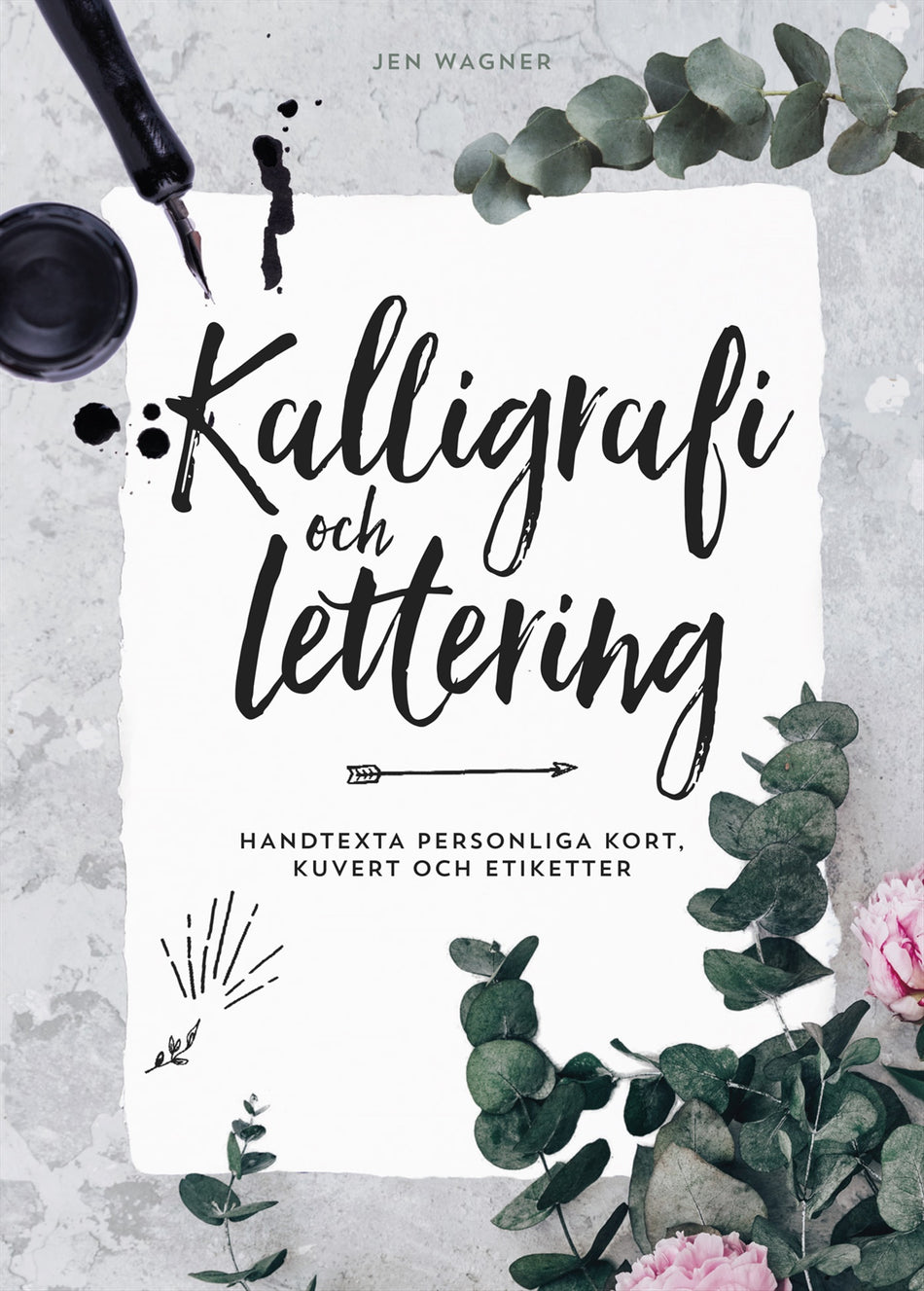 Valokuva kirjasta Jen Wagner Kalligrafi och lettering : handtexta personliga kort, kuvert och etiketter, kuuluu tuoteryhmään Ruots harrasteet taide.