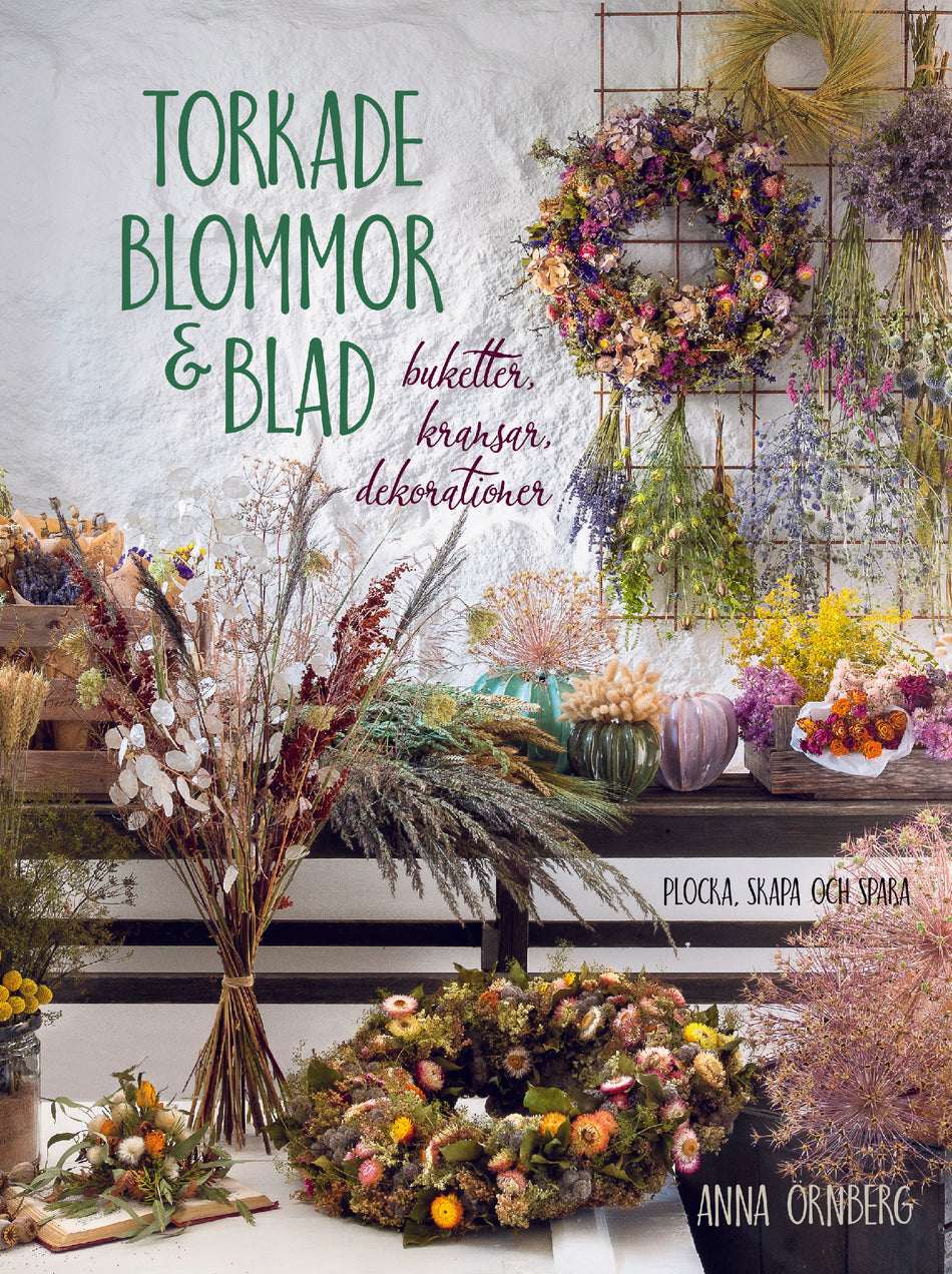 Valokuva kirjasta Anna Örnberg / Maria Bolander Torkade blommor &amp; blad : buketter, kransar, dekorationer, kuuluu tuoteryhmään Ruots harrasteet taide.