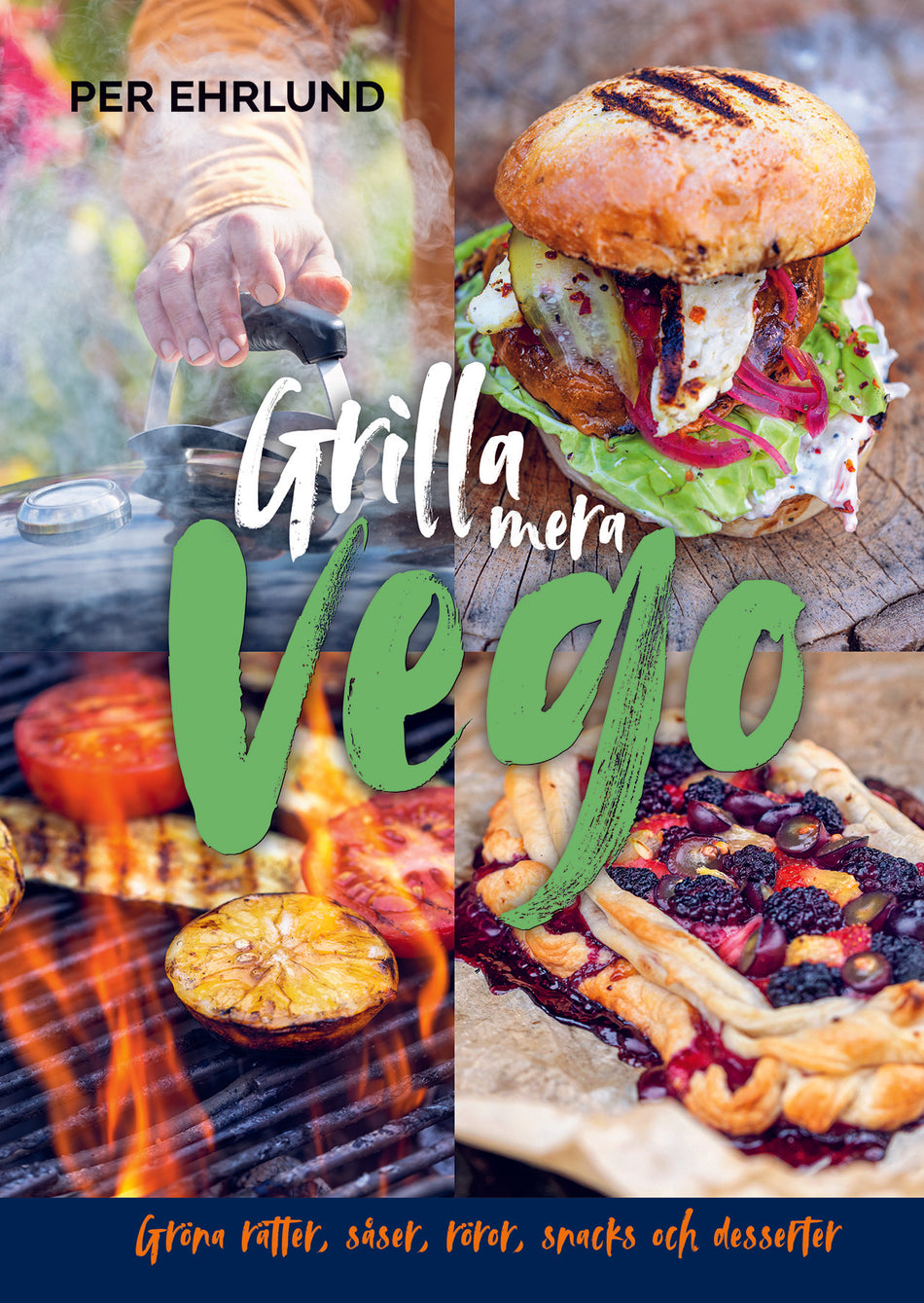 Valokuva kirjasta Per Ehrlund Grilla mera vego : gröna rätter, röror, såser, snacks och desserter, kuuluu tuoteryhmään Ruots harrasteet taide.