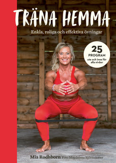 Träna hemma : enkla, roliga och effektiva övningar