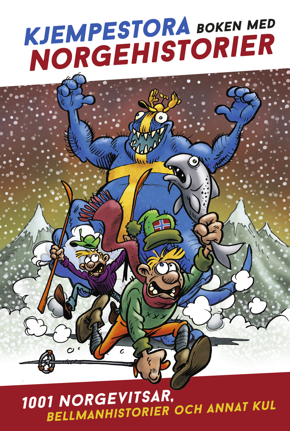 Valokuva kirjasta  Kjempestora boken med Norgehistorier : 1001 Norgevitsar, Bellmanhistorier och annat kul, kuuluu tuoteryhmään Ruots harrasteet taide.