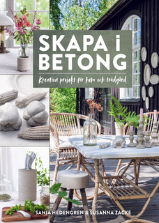 Skapa i betong – kreativa projekt för hem och trädgård