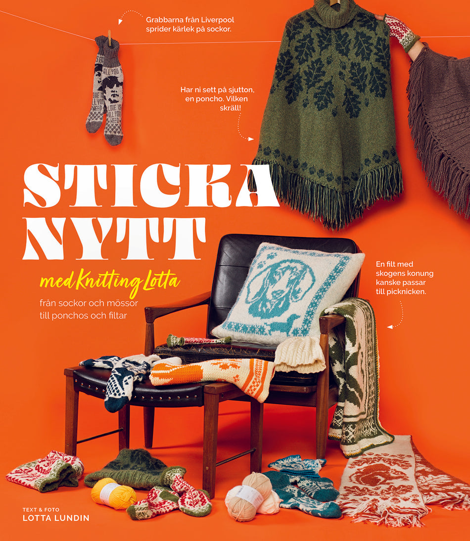 Valokuva kirjasta Lotta Lundin Sticka nytt med Knitting Lotta : från sockor och mössor till ponchos och filtar, kuuluu tuoteryhmään Ruots harrasteet taide.