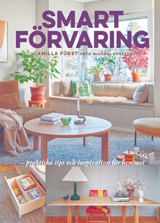 Smart förvaring : praktiska tips och inspiration för hemmet