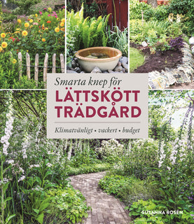 Smarta knep för lättskött trädgård : llimatvänligt, vackert, budget