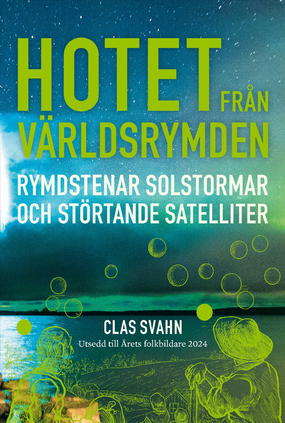 Valokuva kirjasta Clas Svahn Hotet från världsrymden : rymdstenar, solstormar och störtande satelliter, kuuluu tuoteryhmään Ruots harrasteet taide.
