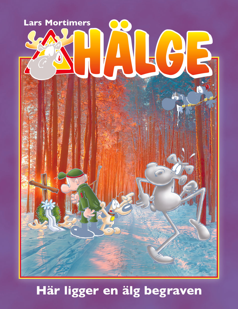 Valokuva kirjasta Lars Mortimer Hälge.  Här ligger en älg begraven, kuuluu tuoteryhmään Ruots lapset nuoret ja sarjakuvat.