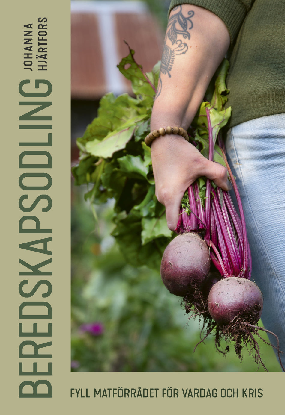 Valokuva kirjasta Johanna Hjärtfors Beredskapsodling : Fyll matförrådet för vardag och kris, kuuluu tuoteryhmään Ruots harrasteet taide.