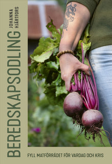 Beredskapsodling : Fyll matförrådet för vardag och kris