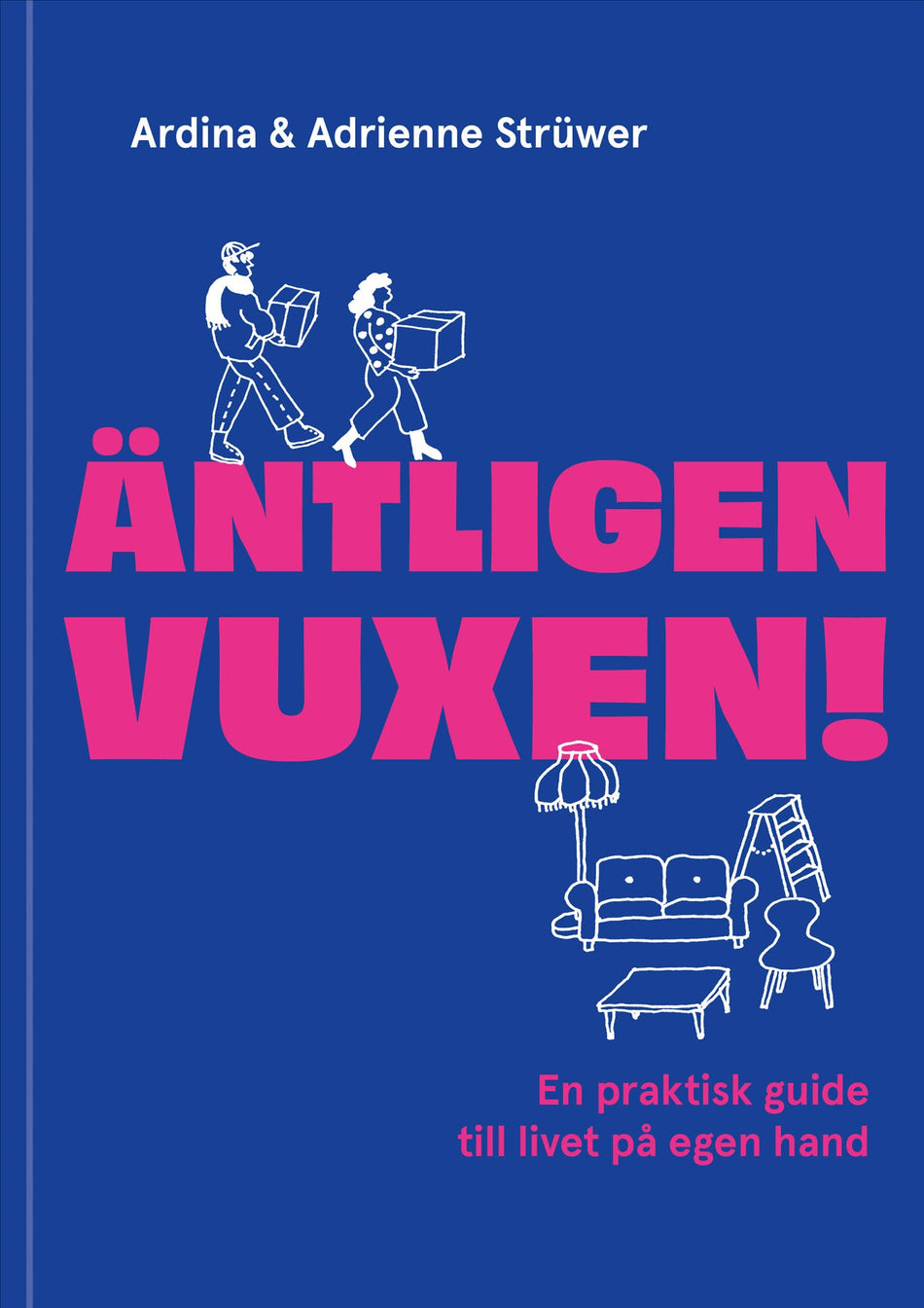 Valokuva kirjasta Ardina Strüwer / Adrienne Strüwer Edström Äntligen vuxen! : en praktisk guide till livet på egen hand, kuuluu tuoteryhmään Ruots harrasteet taide.