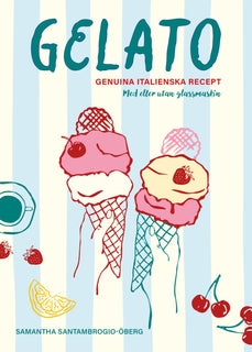Gelato : genuina italienska recept