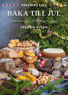 Fredriks fika : baka till jul - klassiska recept att baka till jul