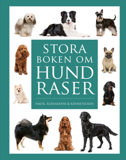 Stora boken om hundraser : Fakta, egenskaper och kännetecken