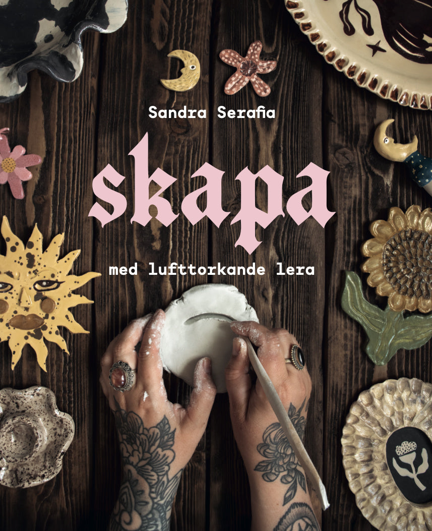 Valokuva kirjasta Sandra Serafia Skapa med lufttorkande lera, kuuluu tuoteryhmään Ruots harrasteet taide.