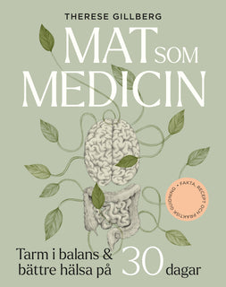 Mat som medicin : Tarm i balans och bättre hälsa på 30 dagar