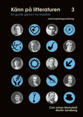 Valokuva kirjasta Carl-Johan Markstedt / Martin Sandberg Känn på litteraturen 3  en guide genom tio klassiker, kuuluu tuoteryhmään Ruots lapset nuoret ja sarjakuvat.