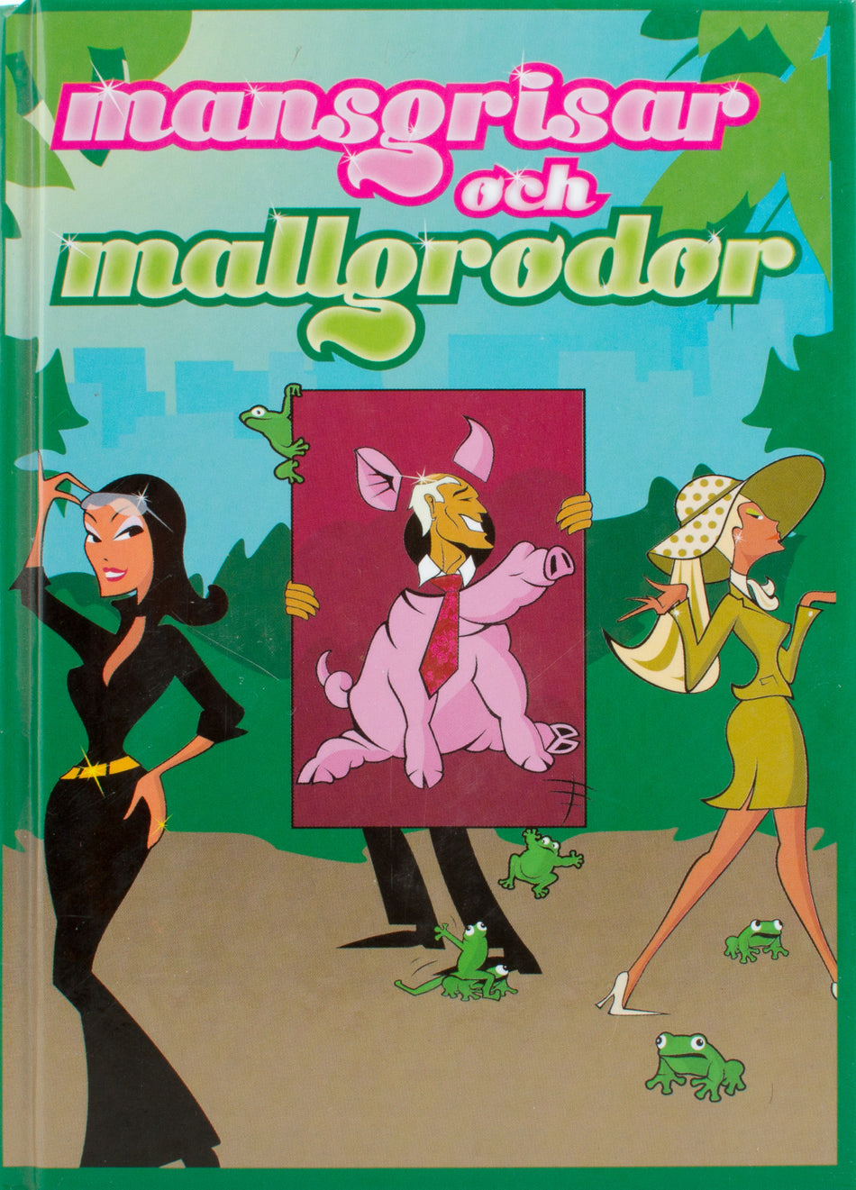 Valokuva kirjasta  Mansgrisar och mallgrodor, kuuluu tuoteryhmään Ruots muu tieto.