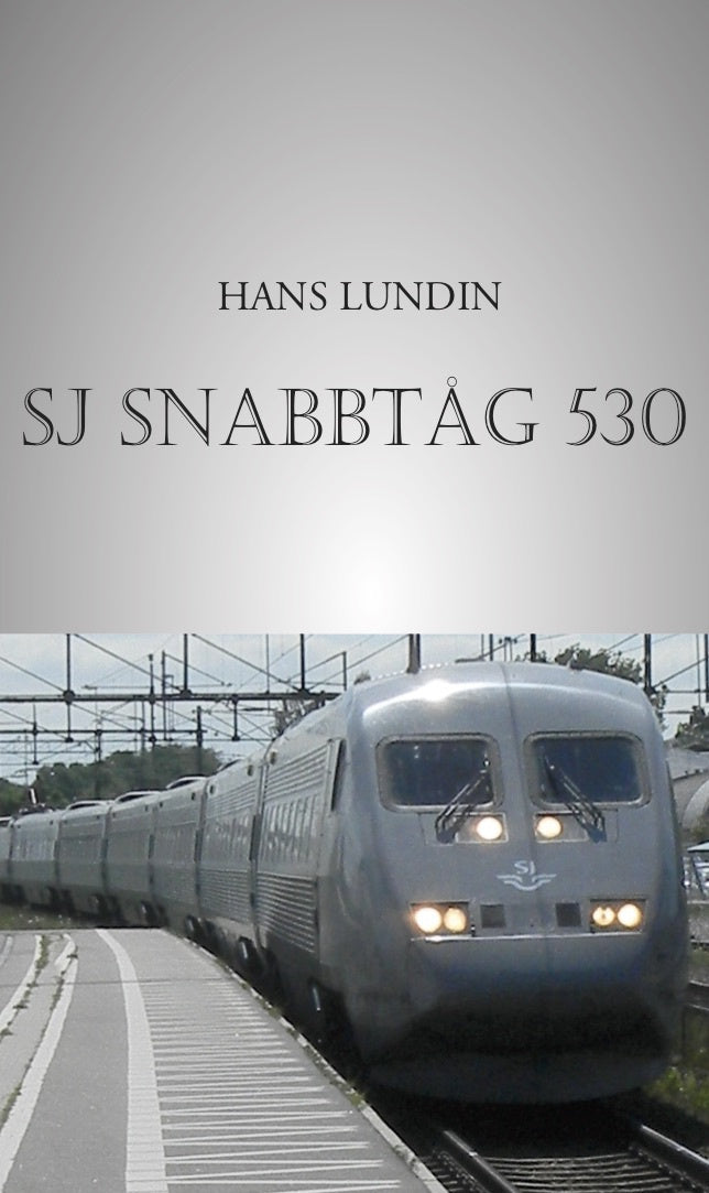 Valokuva kirjasta Hans Lundin SJ Snabbtåg 530, kuuluu tuoteryhmään Ruots kaunokirjat.