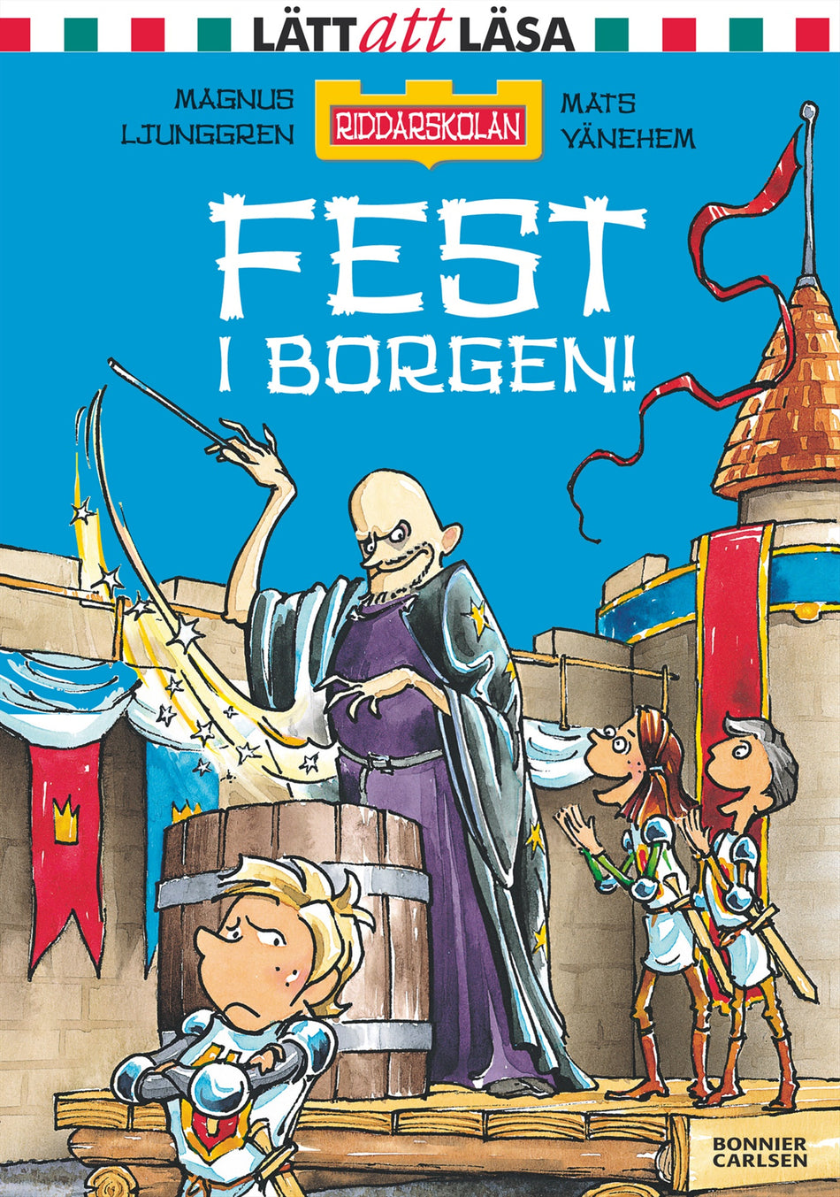 Valokuva kirjasta Magnus Ljunggren Fest i borgen!, kuuluu tuoteryhmään Ruots lapset nuoret ja sarjakuvat.