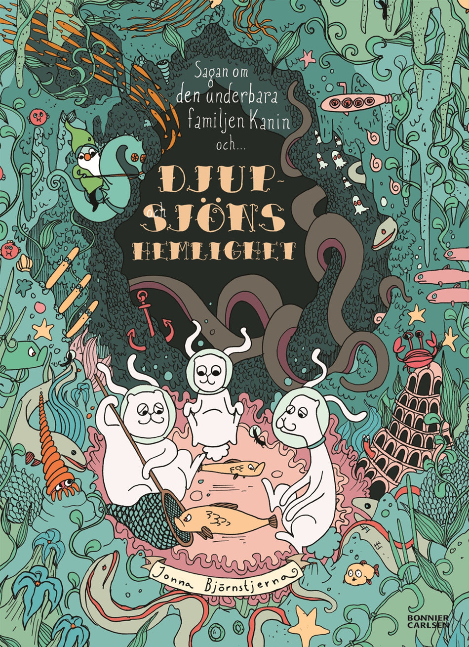 Valokuva kirjasta Jonna Björnstjerna Sagan om den underbara familjen Kanin och Djupsjöns hemlighet, kuuluu tuoteryhmään Ruots lapset nuoret ja sarjakuvat.