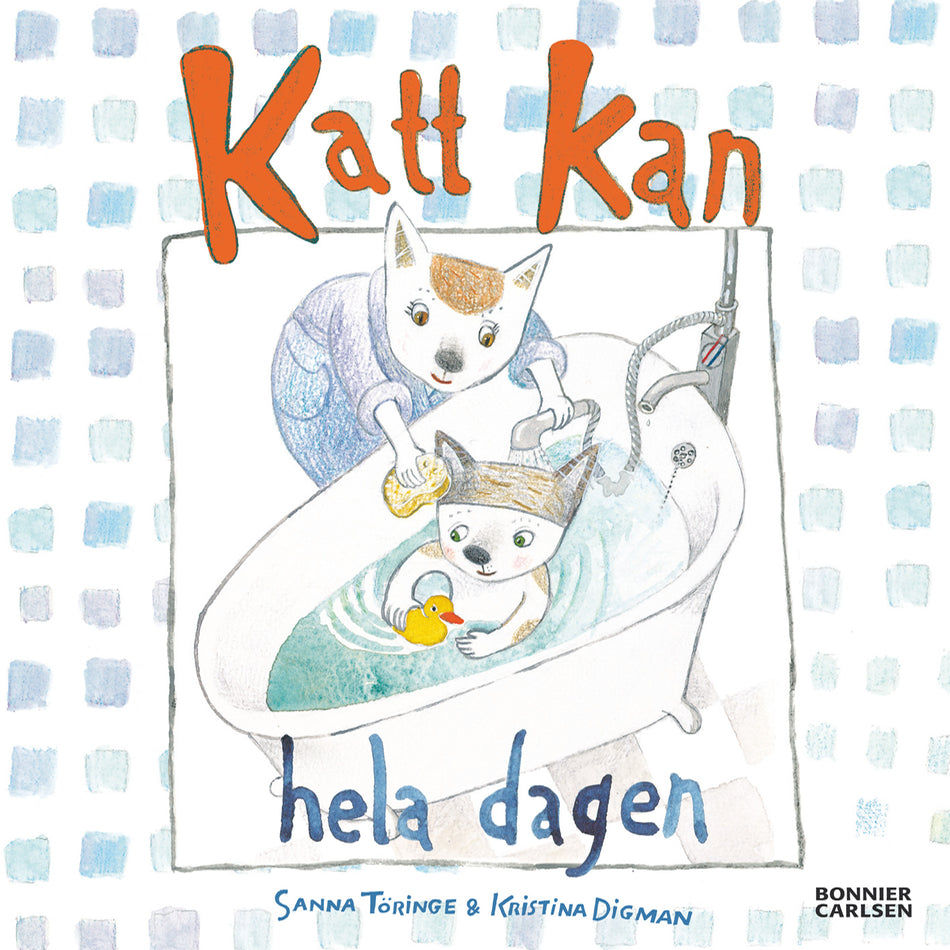 Valokuva kirjasta Sanna Töringe Katt kan hela dagen, kuuluu tuoteryhmään Ruots lapset nuoret ja sarjakuvat.