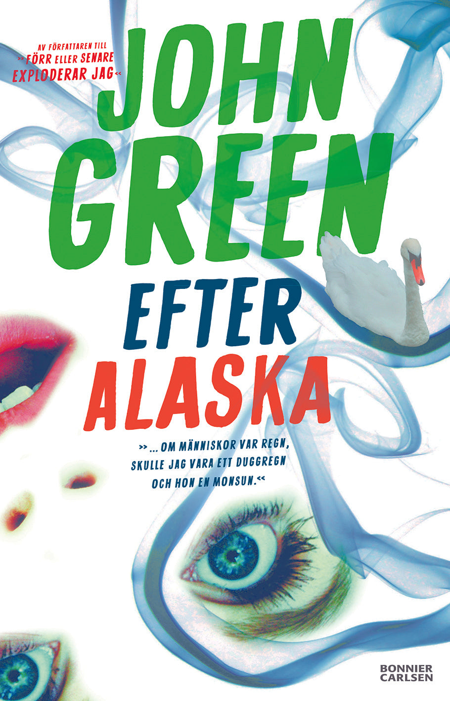 Valokuva kirjasta John Green Efter Alaska, kuuluu tuoteryhmään Ruots lapset nuoret ja sarjakuvat.