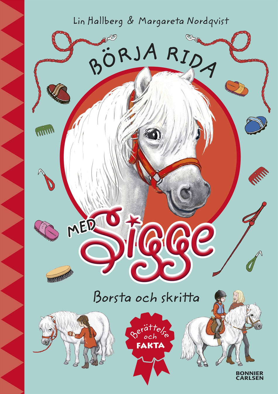 Valokuva kirjasta Lin Hallberg Börja rida med Sigge : borsta och skritta, kuuluu tuoteryhmään Ruots lapset nuoret ja sarjakuvat.