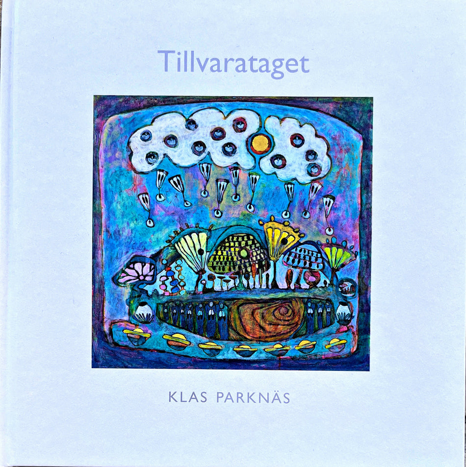 Valokuva kirjasta Klas Parknäs Tillvarataget, kuuluu tuoteryhmään Ruots harrasteet taide.