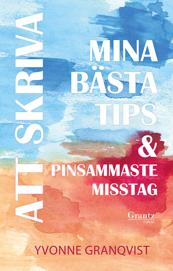 Valokuva kirjasta Yvonne Granqvist Att skriva – Mina bästa tips &amp; pinsammaste misstag, kuuluu tuoteryhmään Ruots muu tieto.