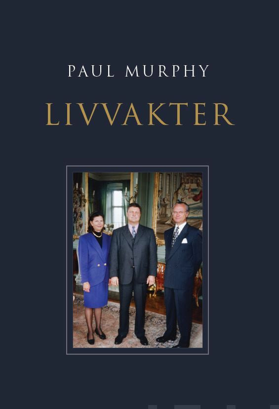 Valokuva kirjasta Paul Murphy Livvakter, kuuluu tuoteryhmään Talous yhteiskunta.