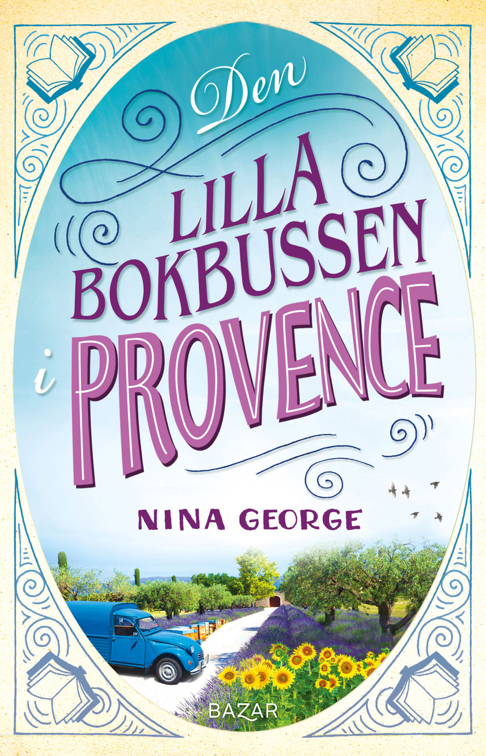 Valokuva kirjasta Nina George Den lilla bokbussen i Provence, kuuluu tuoteryhmään Ruots kaunokirjat.