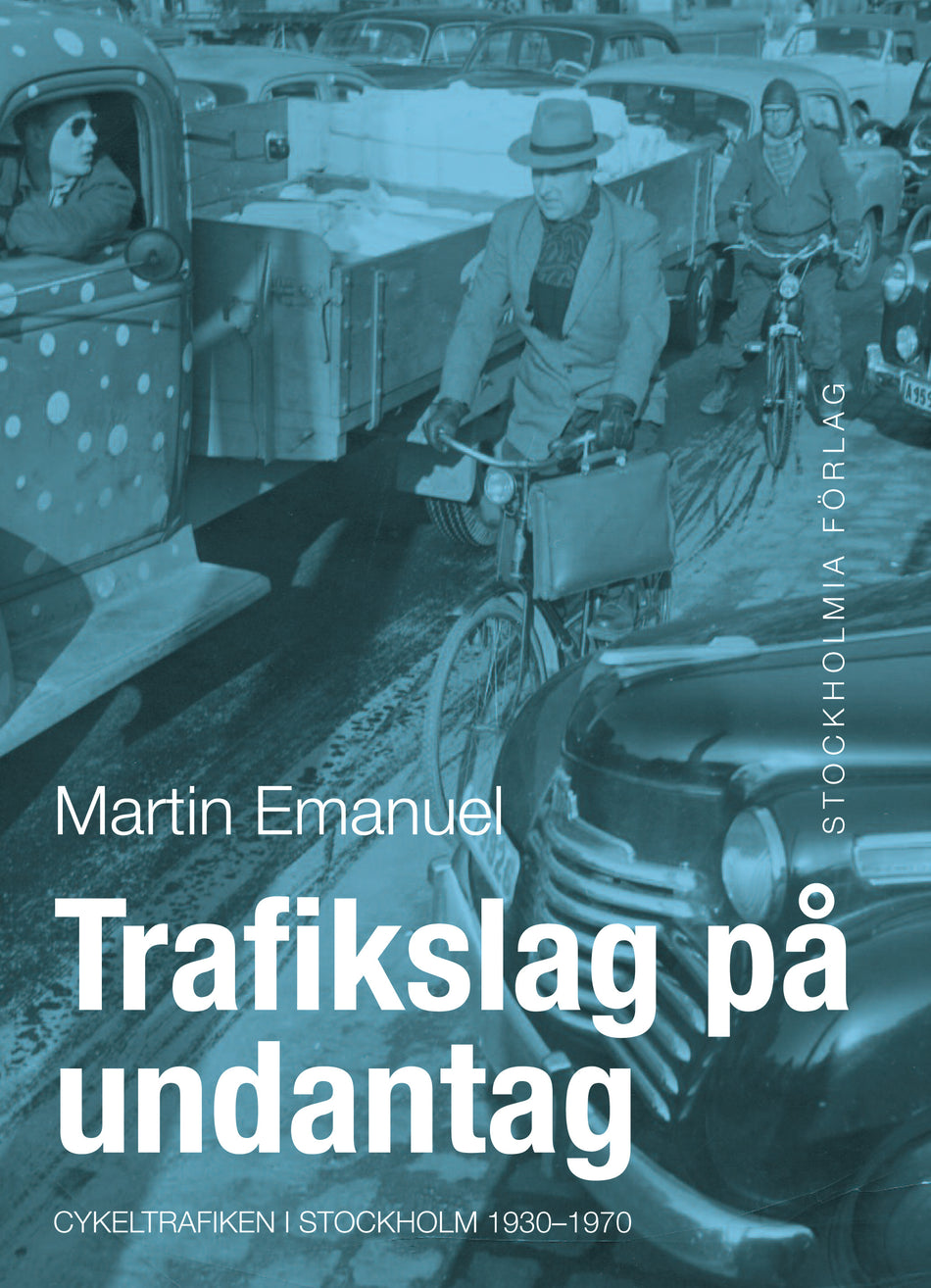 Valokuva kirjasta Martin Emanuel Trafikslag på undantag : cykeltrafiken i Stockholm 1930-1980, kuuluu tuoteryhmään Ruots muu tieto.