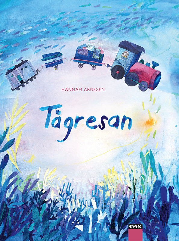 Valokuva kirjasta Hannah Arnesen Tågresan, kuuluu tuoteryhmään Ruots lapset nuoret ja sarjakuvat.