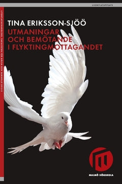 Valokuva kirjasta Tina Eriksson-Sjöö Utmaningar och bemötande i flyktingmottagandet, kuuluu tuoteryhmään Ruots muu tieto.