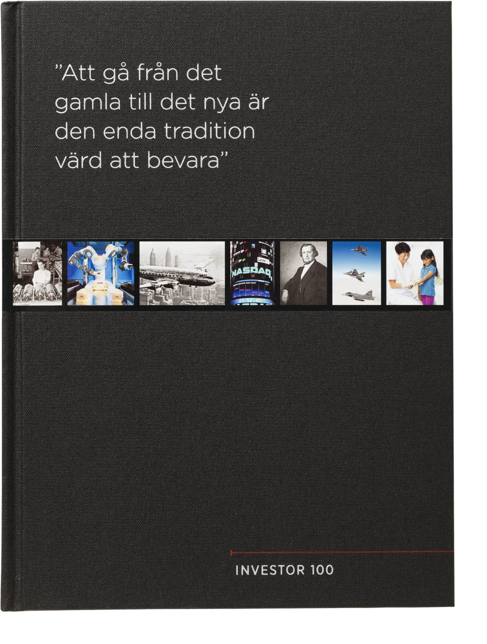 Valokuva kirjasta Ronald Fagerfjäll Investor 100 år : "Att gå från det gamla till det nya är den enda tradition värd att bevara", kuuluu tuoteryhmään Ruots muu tieto.