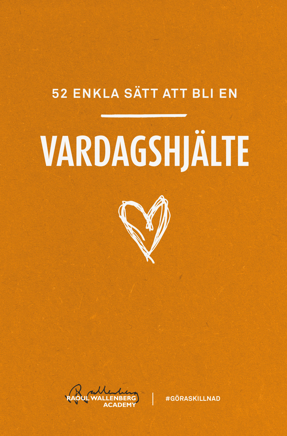 Valokuva kirjasta Raoul Wallenberg Academy 52 enkla sätt att bli en vardagshjälte, kuuluu tuoteryhmään Ruots lapset nuoret ja sarjakuvat.