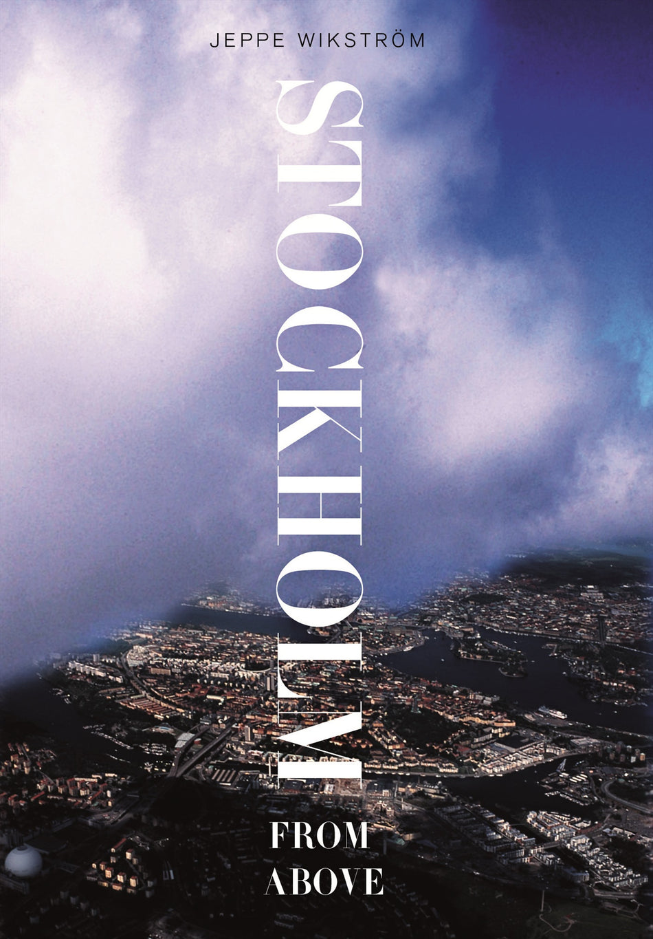 Valokuva kirjasta Jeppe Wikström Stockholm from above, kuuluu tuoteryhmään Ruots harrasteet taide.