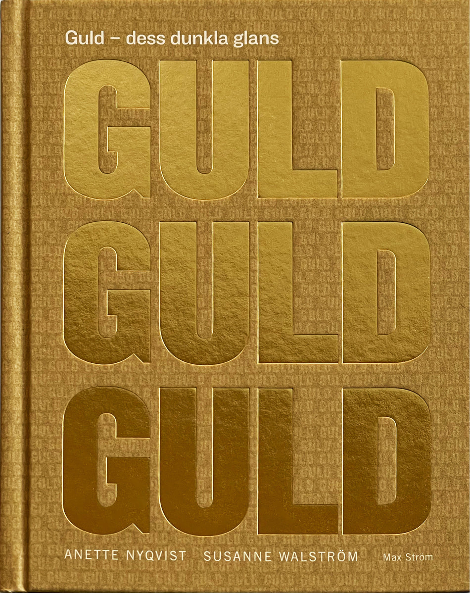 Valokuva kirjasta Anette Nyqvist / Susanne Walström Guld : dess dunkla glans, kuuluu tuoteryhmään Ruots muu tieto.