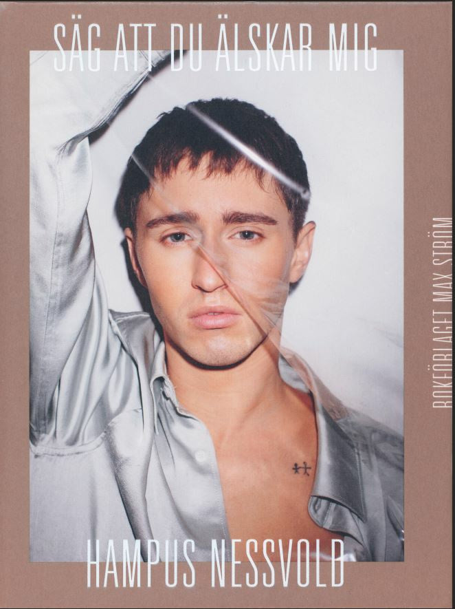 Valokuva kirjasta Hampus Nessvold Säg att du älskar mig, kuuluu tuoteryhmään Ruots muu tieto.