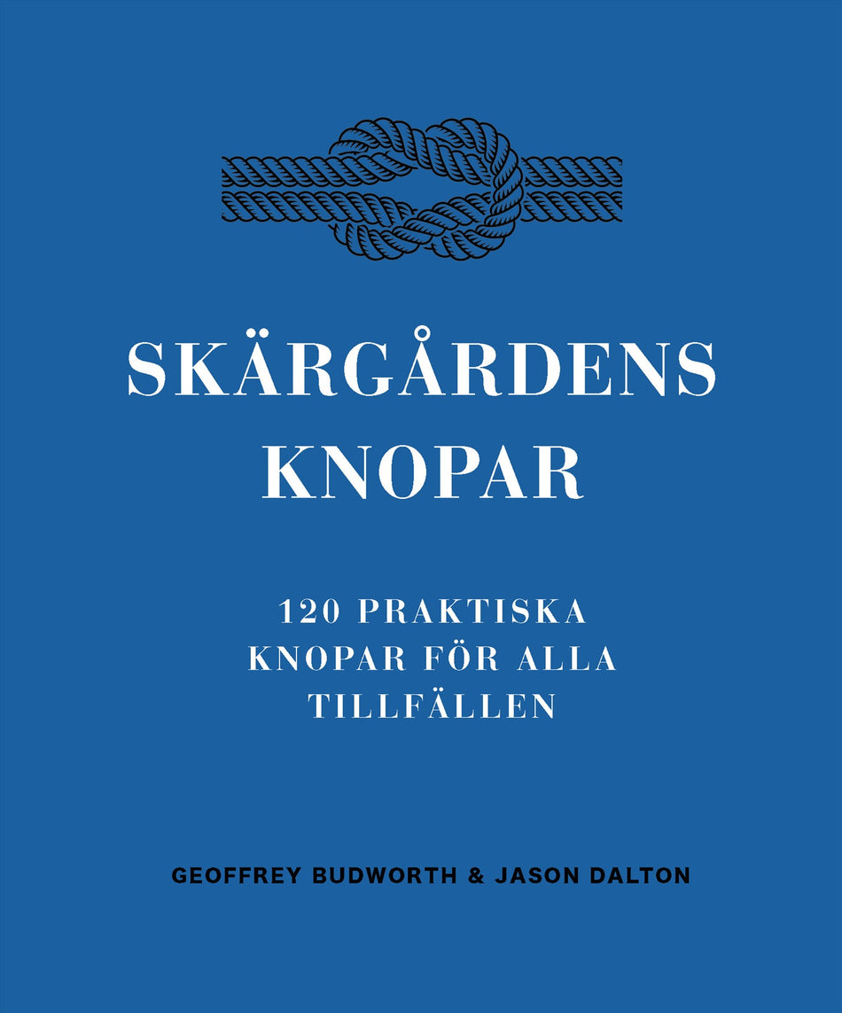 Valokuva kirjasta Geoffrey Budworth / Jason Dalton Skärgårdens knopar : 100 praktiska knopar för alla tillfällen, kuuluu tuoteryhmään Ruots harrasteet taide.